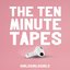 The Ten Minute Tapes