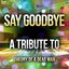 Say Goodbye: A Tribute to Theory of a Dead Man