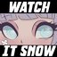 Watch It Snow