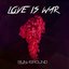 Love Is War - Single