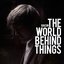 The World Behind Things