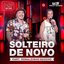 Solteiro de Novo (Ao Vivo) - Single