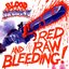 Red Raw And Bleeding