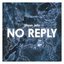 No Reply - Single
