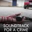 Soundtrack for a Crime
