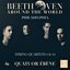 Beethoven Around the World: Philadelphia, String Quartets Nos 1 & 14