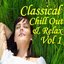 Classical Chill Out and Relax, Vol. 1