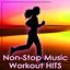 Non-Stop Music: Workout Hits -60 Minutes of Non-Stop Music