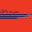 Let's Go Acid - Single