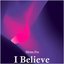 I Believe