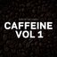 Caffeine, Vol. 1