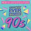 Greatest Ever Decade: 90s