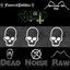 Dead Noise Raw