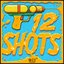 12 Shots