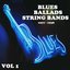 Blue Ballads strings bands (1927 - 1938) Vol 1