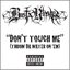 Don't Touch Me (Throw Da Water On 'Em) (Explicit Version)