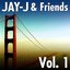 Jay-J & Friends Vol. 1