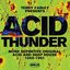 Terry Farley Presents Acid Thunder (More Definitive Original Acid & Deep House 1985-1991)