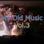My Old Music, Vol. 3