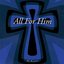 All For Him