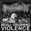 Skull Crushing Violence