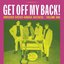 Get Off My Back: Unissued Sixties Garage Acetates, Volume One