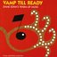 Vamp Till Ready