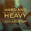 Hard and heavy collection