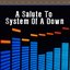 A Salute To System Of A Down