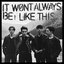 It Won't Always Be Like This - Single