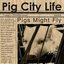 Pig City Life