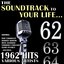 The Soundtrack to Your Life:1962 Hits