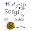 Thirty-Six Cat Songs By Tinyfolk