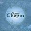 Some Chopin