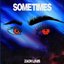 Sometimes