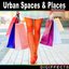 Urban Spaces & Places Ambiences