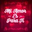 Mi amor es para tí