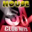 50 House Club Hits, Vol. 1 (5 Hours Full of Essential Music, the Best In Techno, Electro, Trance and Dance House Anthems)