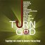 Turn To God