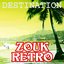 Destination zouk retro (Volume 1)