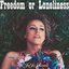 Freedom or Loneliness