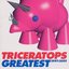 Triceratops Greatest 1997-2001