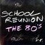 School Reunion The 80's