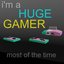 I'm a Huge Gamer most of the time - Single