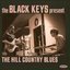 The Black Keys Present The Hill Country Blues