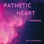 Pathetic Heart