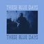These Blue Days