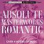 Absolute Masterworks - Romantic