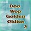 Doo Wop Golden Oldies Vol 3