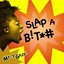 Slap A Bitch